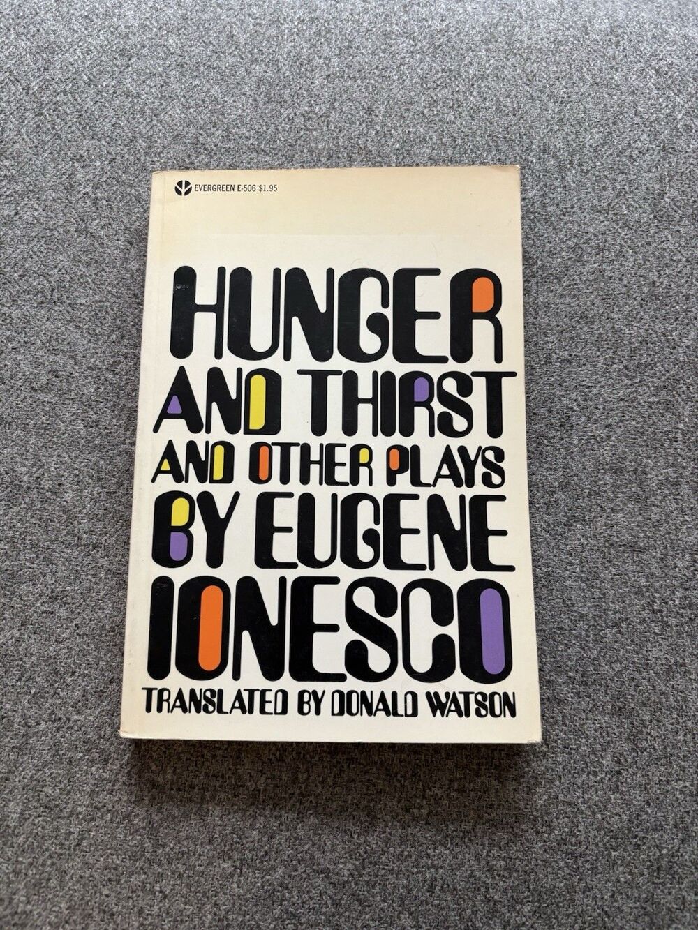 Hunger and Thirst and Other Plays By Eugène Ionesco 1969 Evergreen 1st Ed. Print